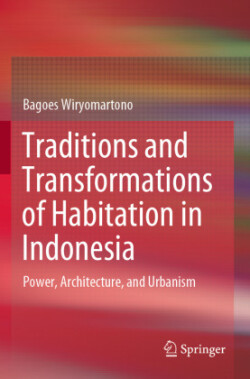 Traditions and Transformations of Habitation in Indonesia