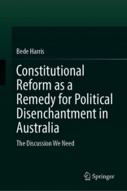 Constitutional Reform as a Remedy for Political Disenchantment in Australia