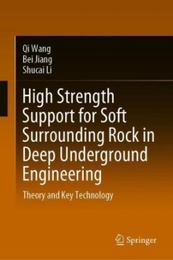 High Strength Support for Soft Surrounding Rock in Deep Underground Engineering