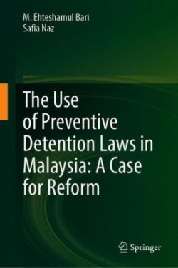 Use of Preventive Detention Laws in Malaysia: A Case for Reform