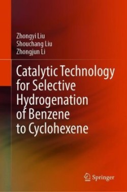 Catalytic Technology for Selective Hydrogenation of Benzene to Cyclohexene