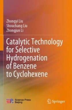 Catalytic Technology for Selective Hydrogenation of Benzene to Cyclohexene