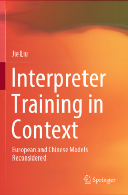 Interpreter Training in Context European and Chinese Models Reconsidered