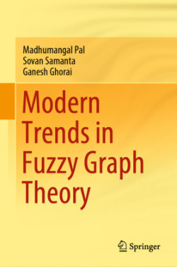 Modern Trends in Fuzzy Graph Theory