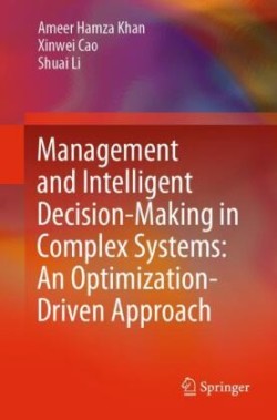 Management and Intelligent Decision-Making in Complex Systems: An Optimization-Driven Approach