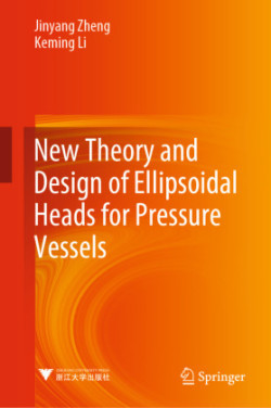 New Theory and Design of Ellipsoidal Heads for Pressure Vessels