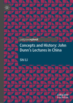 Concepts and History: John Dunn’s Lectures in China