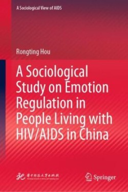 Sociological Study on Emotion Regulation in People Living with HIV/AIDS in China