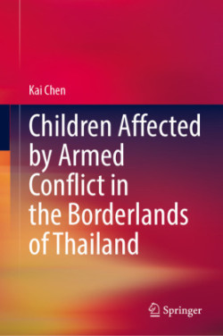 Children Affected by Armed Conflict in the Borderlands of Thailand