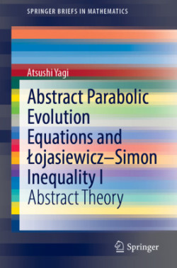 Abstract Parabolic Evolution Equations and Łojasiewicz–Simon Inequality I