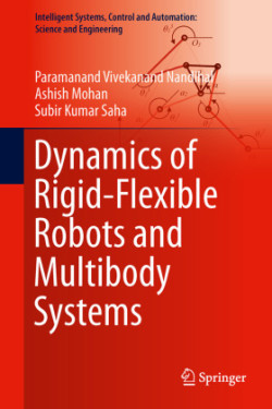 Dynamics of Rigid-Flexible Robots and Multibody Systems