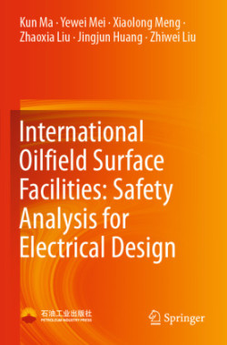 International Oilfield Surface Facilities: Safety Analysis for Electrical Design