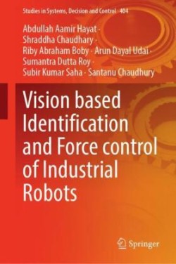 Vision Based Identification and Force Control of Industrial Robots