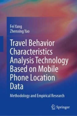 Travel Behavior Characteristics Analysis Technology Based on Mobile  Phone Location Data