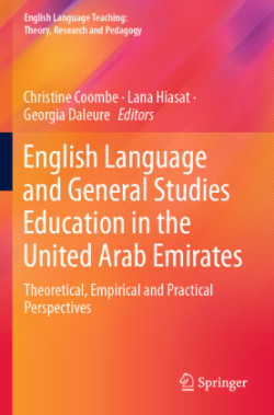 English Language and General Studies Education in the United Arab Emirates Theoretical, Empirical and Practical Perspectives