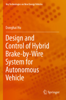 Design and Control of Hybrid Brake-by-Wire System for Autonomous Vehicle