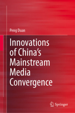 Innovations of China’s Mainstream Media Convergence