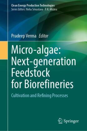 Micro-algae: Next-generation Feedstock for Biorefineries