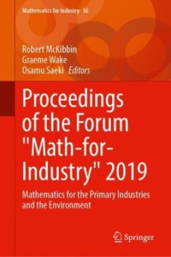 Proceedings of the Forum "Math-for-Industry" 2019