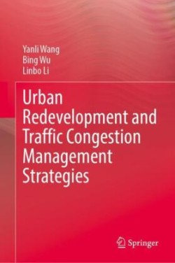 Urban Redevelopment and Traffic Congestion Management Strategies