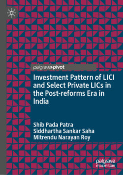 Investment Pattern of LICI and Select Private LICs in the Post-reforms Era in India