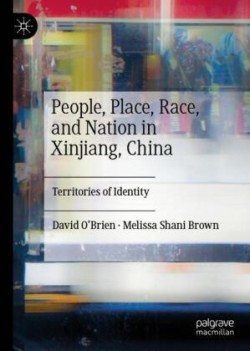 People, Place, Race, and Nation in Xinjiang, China