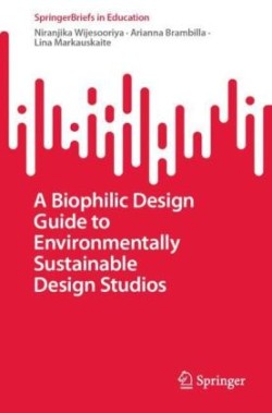 Biophilic Design Guide to Environmentally Sustainable Design Studios