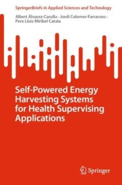 Self-powered Energy Harvesting Systems for Health Supervising Applications