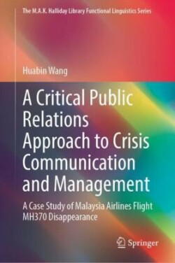 Critical Public Relations Approach to Crisis Communication and Management A Case Study of Malaysia Airlines Flight MH370 Disappearance