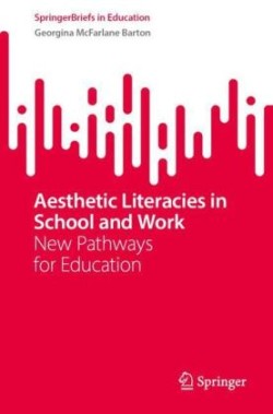 Aesthetic Literacies in School and Work