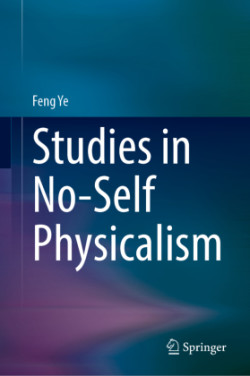 Studies in No-Self Physicalism