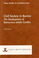 Civil Society In Burma: The Development Of Democracy Amidst Conflict