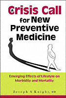 Crisis Call For New Preventive Medicine, A: Emerging Effects Of Lifestyle On Morbidity And Mortality