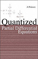 Quantized Partial Differential Equations