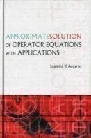 Approximate Solution Of Operator Equations With Applications