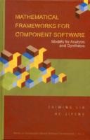 Mathematical Frameworks For Component Software: Models For Analysis And Synthesis