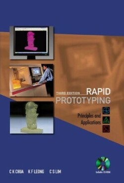 Rapid Prototyping: Principles and Applications