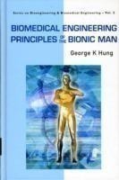 Biomedical Engineering Principles Of The Bionic Man