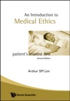 Introduction To Medical Ethics: Patient's Interest First (2nd Edition)