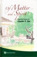 Of Matter And Spirit: Selected Essays By Charles P Enz