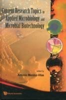 Current Research Topics In Applied Microbiology And Microbial Biotechnology - Proceedings Of The Ii International Conference On Environmental, Industrial And Applied Microbiology (Biomicro World 2007)