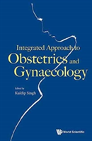 Integrated Approach To Obstetrics And Gynaecology