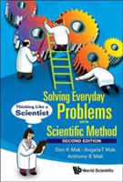 Solving Everyday Problems With The Scientific Method: Thinking Like A Scientist