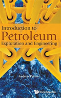Introduction To Petroleum Exploration And Engineering