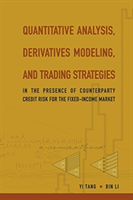 Quantitative Analysis, Derivatives Modeling, And Trading Strategies: In The Presence Of Counterparty Credit Risk For The Fixed-income Market