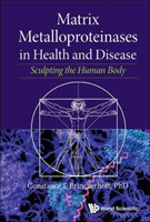 Matrix Metalloproteinases In Health And Disease: Sculpting The Human Body
