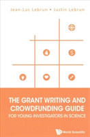 Grant Writing And Crowdfunding Guide For Young Investigators In Science, The