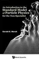 Introduction To The Standard Model Of Particle Physics For The Non-specialist, An