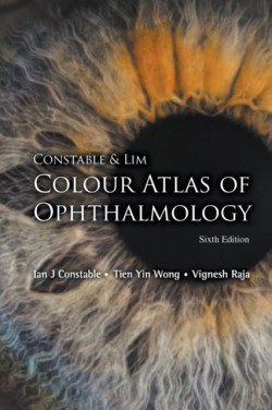 Constable & Lim Colour Atlas Of Ophthalmology (Sixth Edition)