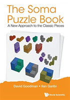 Soma Puzzle Book, The: A New Approach To The Classic Pieces